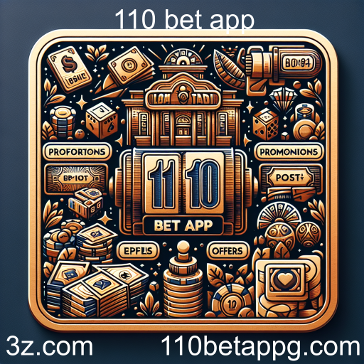 As Melhores Promoções do 110 Bet App para Apostadores